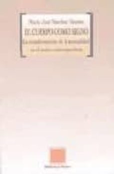 el cuerpo como signo: la transformacion de la textualidad en el t eatro contemporaneo-9788497422161