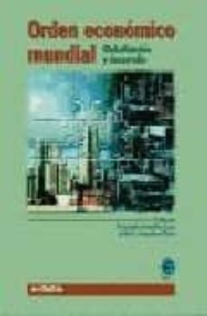 orden economico mundial: globalizacion y desarrollo-fernando gonzalez laxe-9788497450461