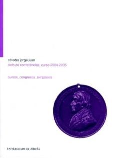 catedra jorge juan: ciclo de conferencias, curso 2004-2005-jose julio pavia-9788497492461