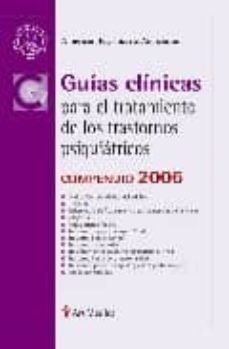 guias clinicas para el tratamiento de los trastornos psiquiatrico s: compendio 2006-9788497511261