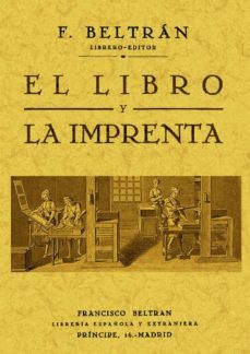 el libro y la imprenta (ed. facsimil)-francisco beltran torres-9788497615761