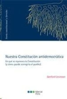 nuestra constitucion antidemocratica en que se equivoca la consti tucion (y como puede corregirla el pueblo)-sanford levinson-9788497689861