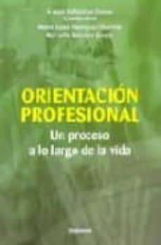 orientacion profesional: un proceso a lo largo de la vida-maria luisa rodriguez moreno-9788497720861