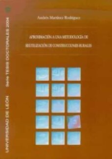 aproximacion a una metodologia de reutilizacion de construcciones rurales-andres martinez rodriguez-9788497733861