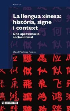 la llengua xinesa: historia, signe i context (ebook)-david martinez robles-9788497883061