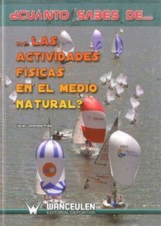 ¿cuanto sabes de las actividades fisicas en el medio natural?-javier lamoneda prieto-9788498238761