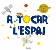 a tocar de l espai (les primeres paraules)-albert jane-9788498255461