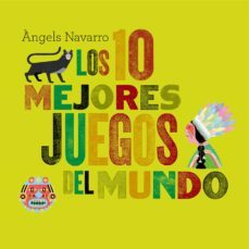 los 10 mejores juegos del mundo-angels navarro-9788498256161