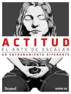 actitud, el arte de escalar-juan jose (hippie) andujar-9788498293661