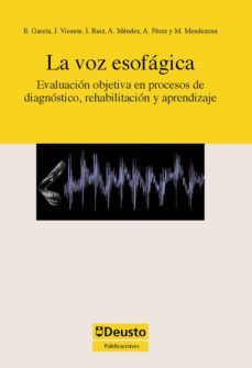 la voz esofagica: evaluacion objetiva en procesos de diagnostico, rehabilitacion y aprendizaje-9788498301861
