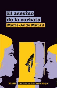 el asesino de la corbata-marie aude murail-9788498419061