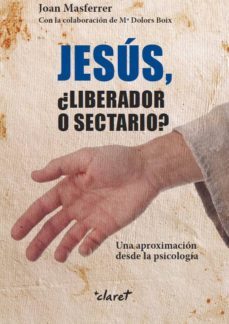 jesus, ¿liberador o sectario?-joan masferrer-9788498469561