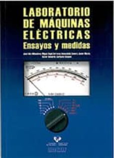 laboratorio de maquinas electricas: ensayos y medidas-jose felix miñambres-9788498602661