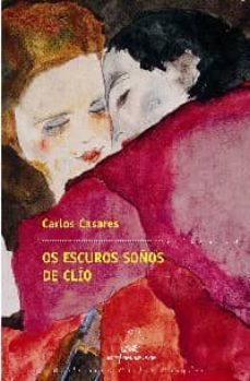 os escuros soños de clío-carlos casares-9788498659061