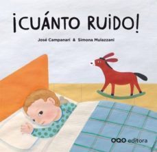 ¡cuanto ruido! ( coleccion cinco sentidos )-jose campanari-9788498713961