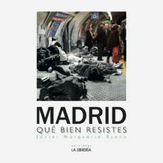 madrid que bien resistes-javier marquerie bueno-9788498734461