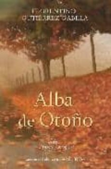 alba de otoño-florencio gutierrez gabela-9788498869361