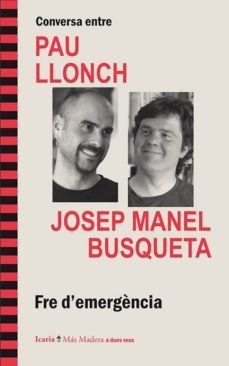 fre d'emergencia. conversa entre pau llonch i josep manel busqueta-pau llonch-josep manel busqueta-9788498886061