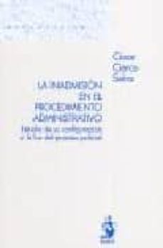la inadmision en el procedimiento administrativo: estudio de su c onfiguracion a la luz del proceso judicial-9788498900361