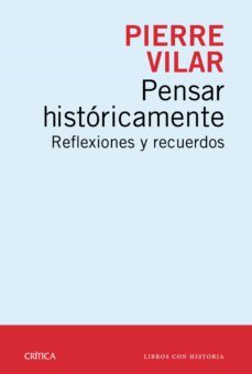 pensar historicamente: reflexiones y recuerdos-9788498928761