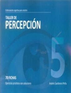 taller 5 percepcion: 70 fichas: ejercicios practicos con solucion es-andres sardinero peña-9788498962161