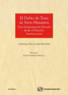 delito de trata de seres humanos: una incriminacion dictada desde el derecho internacional-9788499038261