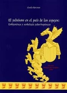 el judaismo en el pais de los espejos: emblematica y simbologia j udeo-hispanicas-gisela roitman-9788499110561