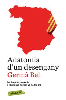 anatomia d'un desengany: la catalunya que es i l'espanya que no va poder ser-9788499309361