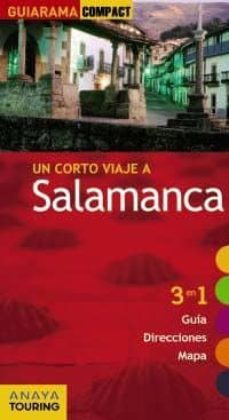 un corto viaje a salamanca 2011 (guiarama compact): 3 en 1 guia, direcciones, mapa-9788499351261