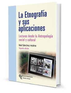 la etnografia y sus aplicaciones: lecturas desde la antropologia social y cultural-raul sanchez molina-9788499613161
