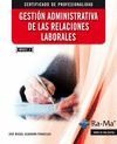 gestion administrativa de las relaciones laborales. mf0237_3-jose miguel albarran francisco-9788499645261