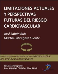 limitaciones actuales y perspectivas futuras del riesgo cardiovascular (ebook)-jose saban ruiz-rosa maria fabregate fuente-9788499693361