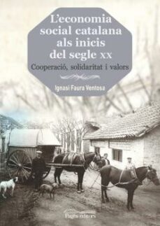 l economia social catalana als inicis del segle xx-ignasi faura ventosa-9788499757261