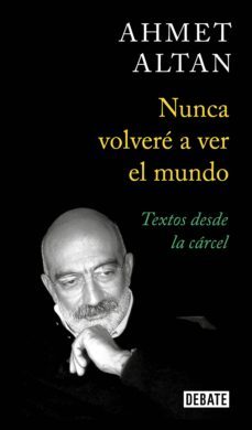 nunca volvere a ver el mundo (ebook)-ahmet altan-9788499929361
