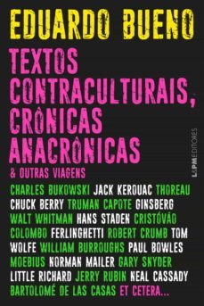 textos contraculturais, crônicas anacrônicas &amp; outras viagens (ebook)-eduardo bueno-9788525438461