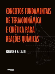 conceitos fundamentais de termodinâmica e cinética para reações químicas (ebook)-adalberto b. m. s. bassi-9788526818361