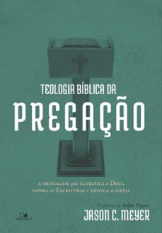 teologia biblica da pregaço (ebook)-jason c. meyer-9788527509961