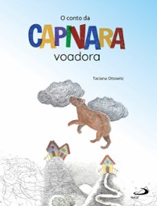 o conto da capivara voadora (ebook)-taciana ottowitz-9788534952361