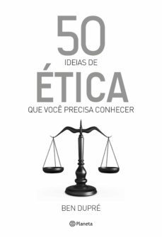 50 ideias de etica que voce precisa conhecer (ebook)-ben dupre-9788542217261