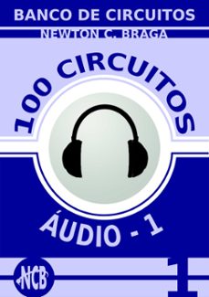 100 circuitos de audio - 1 (ebook)-newton c. braga-9788565051361
