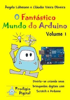 o fantastico mundo do arduino (ebook)-ângela lühmann e cláudio vieira oliveira-9788568841761