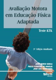 avaliaço motora em educaço fisica (ebook)-jose irineu gorla-paulo ferreira de araujo-jose luiz rodrigues-9788576555261