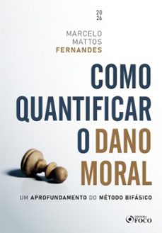 como quantificar o dano moral - um aprofundamento do método bifásico – 1ª ed - 2026 (ebook)-marcelo mattos fernandes-9788582425961