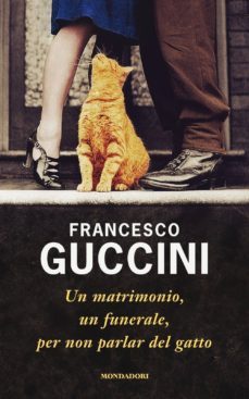 un matrimonio, un funerale, per non parlar del gatto-francesco guccini-9788804658061