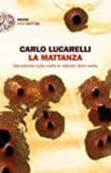 la mattanza. dal silenzio sulla mafia al silenzio della mafia-9788806190361