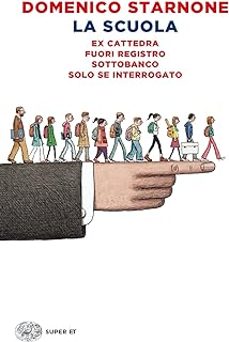la scuola: ex cattedra-fuori registro-sottobanco-solo se interrogato-9788806252861