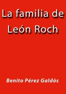 la familia de leon roch (ebook)-benito perez galdos-9788826011561