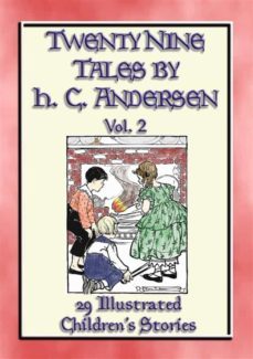 hans andersen's tales vol. 2 - 29 illustrated children's stories (ebook)-hans christian andersen-9788827567661