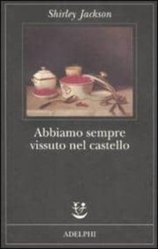 abbiamo sempre vissuto nel castello-shirley jackson-9788845923661