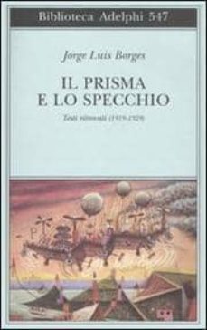 il prisma e lo specchio testi ritrovati (1919-1929)-9788845924361